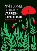 Après la crise sanitaire ? l'après capitalisme