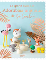 Le grand livre des adorables animaux de So Croch'