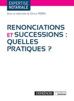 Renonciations et successions, Quelles pratiques ?