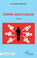 Femme incestueuse, Théâtre