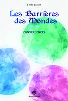 2, Les Barrières des Mondes, Convergences