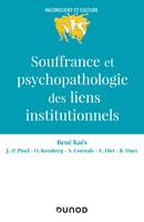 Souffrance et psychopathologie des liens institutionnels