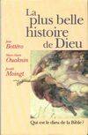 La plus belle histoire de Dieu, qui est le Dieu de la Bible ?