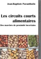 Les circuits courts alimentaires, Des marché de proximité incertains