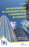 Vers une anthropologie de la responsabilité sociale et environnementale des entreprises