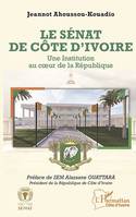 Le Sénat de Côte d'Ivoire, Une Institution au coeur de la République