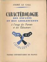 Caractérologie des enfants et des adoslescents à l'usage des parents et des éducateurs