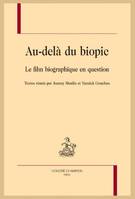 184, Au delà du biopic, Le film biographique en question