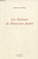 Les pulsions de monsieur André