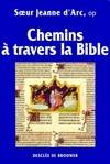 Chemins à travers la Bible, Ancien et Nouveau Testament