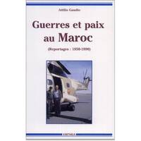 Guerres et paix au Maroc - reportages, 1950-1990, reportages, 1950-1990