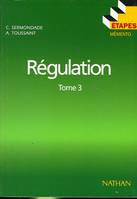 Régulation., Tome 3, Boucles complexes, régulation discontinue, études techniques, Régulation BTS - Tome 3 Étapes-Mémento
