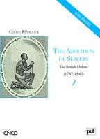 The Abolition of Slavery. The British Debate (1787-1840), the British debate, 1787-1840