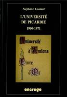 L' Université de Picardie, 1960-1971