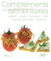 Compléments alimentaires, mode d'emploi, algues, levure, vinaigre, miel, graines germées, spiruline