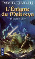 4, Le cycle d'Ea - tome 4 L'Enigme du Maîtreya