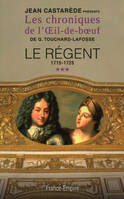 Les chroniques de l'oeil-de-boeuf de G. Touchard-Lafosse, 3, Les chroniques de l'oeil-de-boeuf T03 Le Régent 1715-1725