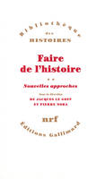 Faire de l'histoire...., [2], Nouvelles approches, Faire de l'histoire (Tome 2-Nouvelles approches), Nouveaux problèmes, nouvelles approches, nouveaux objets