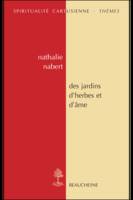 Les jardins d'herbes et d'âme, [journée d'études du Centre de recherches et d'études de spiritualité cartusienne, 17 mars 2007]