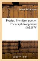 Poésies. Premières poésies. Poésies philosophiques