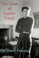 The Lives of Lucian Freud The Restless Years, 1922-1968 /anglais