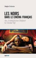 Les Noirs dans le cinéma français, De joséphine baker à omar sy