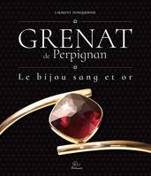 Grenat de Perpignan, Le bijou sang et or