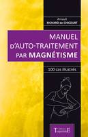 Manuel d'auto-traitement par magnétisme, 100 cas illustrés