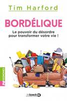 Bordélique, Le pouvoir du désordre pour transformer votre vie !