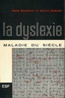 La dislexie, maladie du siècle