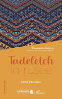 Tadeletch la rusée, Conte d'éthiopie