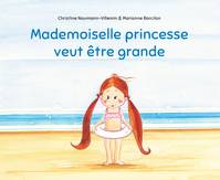 Mademoiselle princesse veut être grande