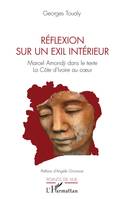 Réflexion sur un exil intérieur, Marcel Amondji dans le texte - La Côte d'Ivoire au coeur