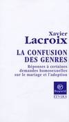 La confusion des genres / réponses à certaines demandes homosexuelles sur le mariage et l'adoption, réponses à certaines demandes homosexuelles sur le mariage et l'adoption