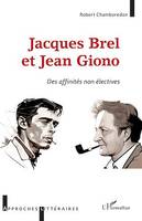 Jacques Brel et Jean Giono, <i>Des affinités non éléctives</i>