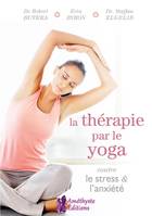 La thérapie par le yoga contre le stress et l'anxiété