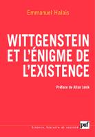 WITTGENSTEIN ET L'ENIGME DE L'EXISTENCE - LA FORME ET L'EXPRESSION. PREFACE DE ALLAN JANIK, La forme et l'expression. Préface de Allan Janik