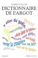 Dictionnaire de l'argot l'argent, la santé, le sexe, le sport, la violence, Livre