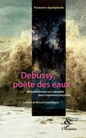 Debussy, poète des eaux, Métaphorisation et corporéité dans l'expérience musicale