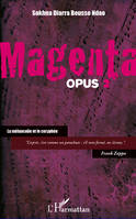 2, Magenta (opus 2) La mélancolie et le coryphée