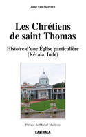 Les chrétiens de saint Thomas - histoire d'une Église particulière, histoire d'une Église particulière