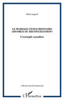 Le mariage civilo-militaire :divorce ou réconciliation?, L'exemple canadien