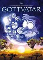 5, Les Aventures du Gottferdom Studio T05, Gottvatar