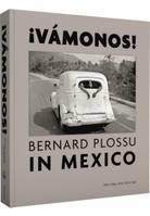 ! VAMONOS ! Bernard Plossu in Mexico