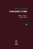 Passages à vide, Ellipses, éclipses, exils du cinéma