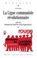 La Ligue communiste révolutionnaire (1968-1981), Instrument du Grand Soir ou lieu d'apprentissage ?