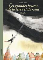 Les grandes heures de la terre et du vent - contes