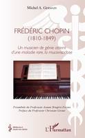 Frédéric Chopin (1810 - 1849), Un musicien de génie atteint d'une maladie rare, la mucoviscidose