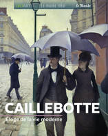 Caillebotte, Eloge de la modernité parisienne