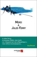 Merci à Jules Ferry